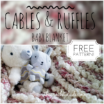 Free crochet pattern: Cables & Ruffles Baby Blanket